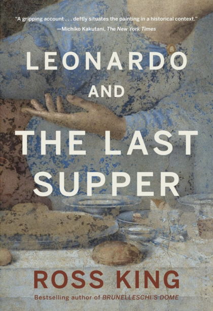 "Leonardo and the Last Supper" by Ross King