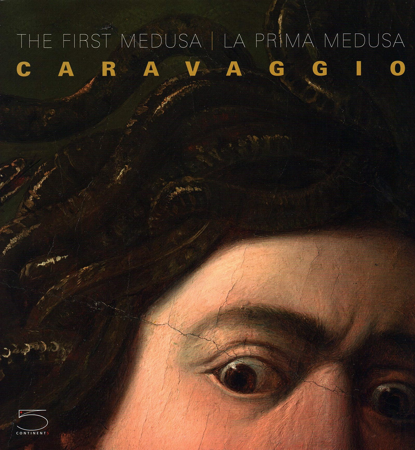 "The First Medusa | La Prima Medusa Caravaggio" by Mina Gregori and Maurizio Marini