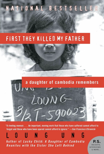 "First They Killed My Father: A Daughter of Cambodia Remembers" by Loung Ung