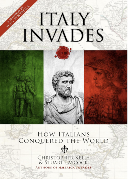 "Italy Invades: How Italians Conquered the World" by Christopher Kelly & Stuart