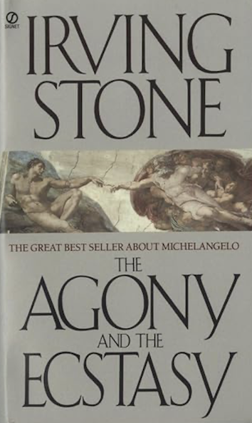 "The Agony and the Ecstasy: A Biographical Novel of Michelangelo" by Irving Stone