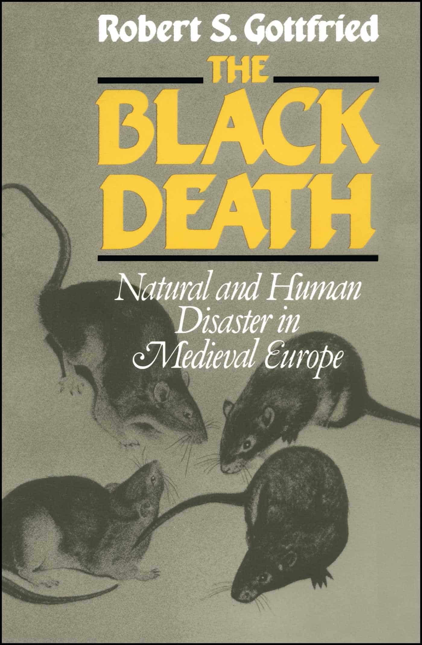 "The Black Death: Natural and Human Disaster in Medieval Europe" by Robert S. Gottfried
