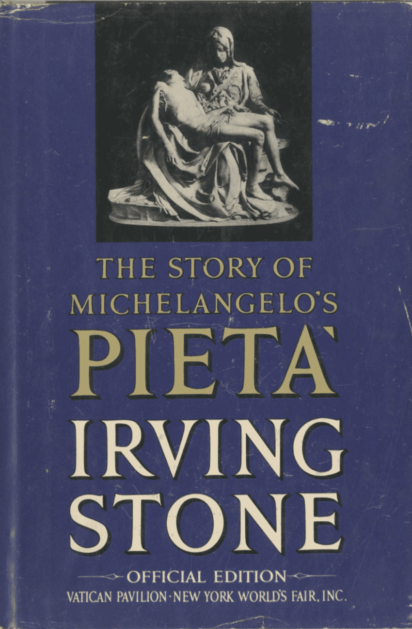 "The Story of Michelangelo's Pietà" by Irving Stone