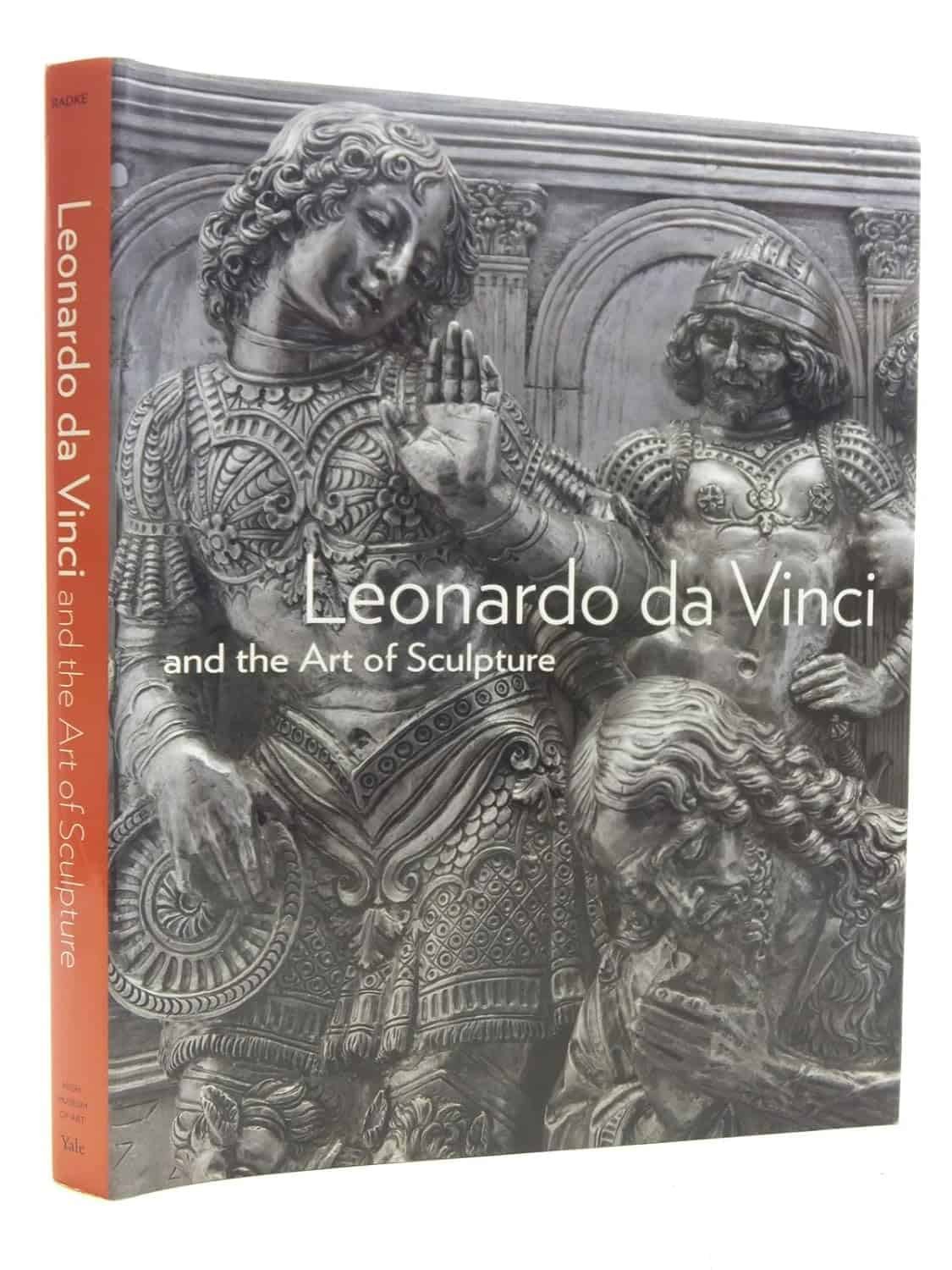 "Leonardo da Vinci and the Art of Sculpture" by Gary Radke
