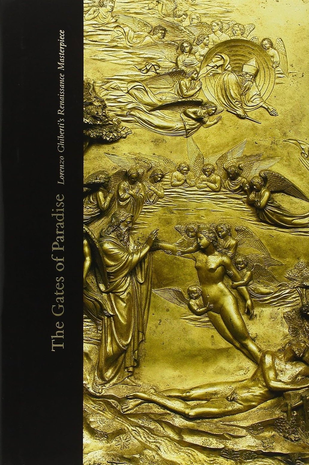 "The Gates of Paradise: Lorenzo Ghiberti’s Renaissance Masterpiece" by Gary Radke