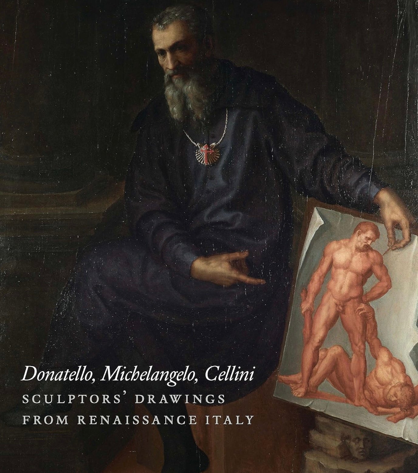 "Donatello, Michelangelo, Cellini: Sculptors' Drawings from Renaissance Italy" by Michael Cole