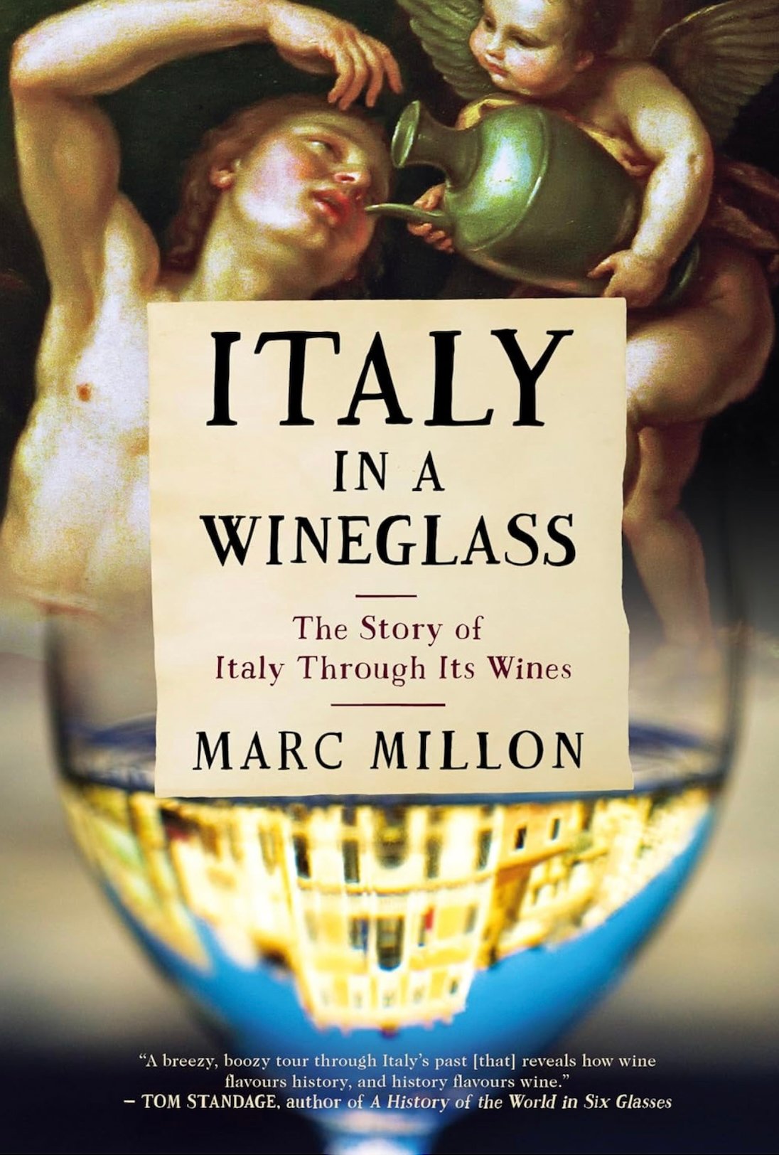 "Italy in a Wine Glass: The Story of Italy through its Wines" by Marc Millon
