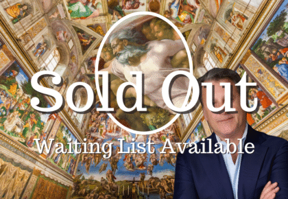 EXCLUSIVE AFTER-HOURS VISIT TO THE SISTINE CHAPEL with Dr. Rocky Ruggiero