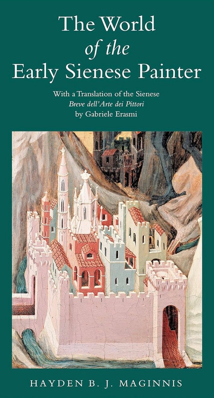 "The World of the Early Sienese Painter" by Hayden B. J. Maginnis