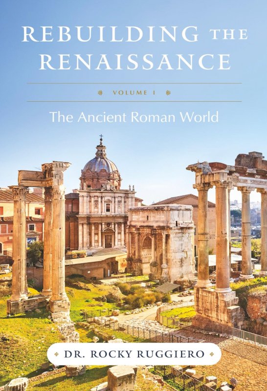 Rebuilding the Renaissance: Volume I, The Ancient Roman World (Paperback) - Image 2