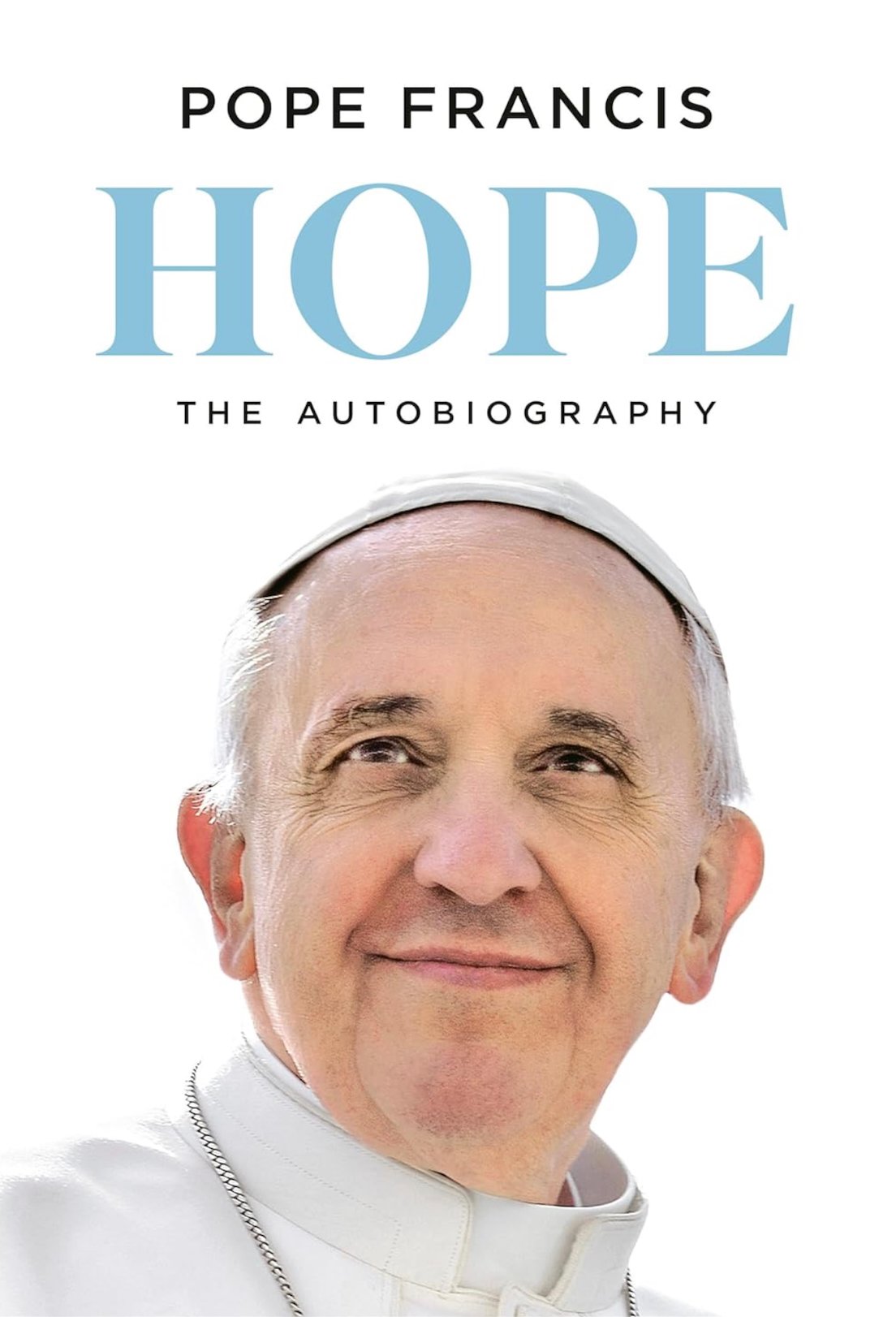 "Hope: The Autobiography, Pope Francis" by Pope Francis