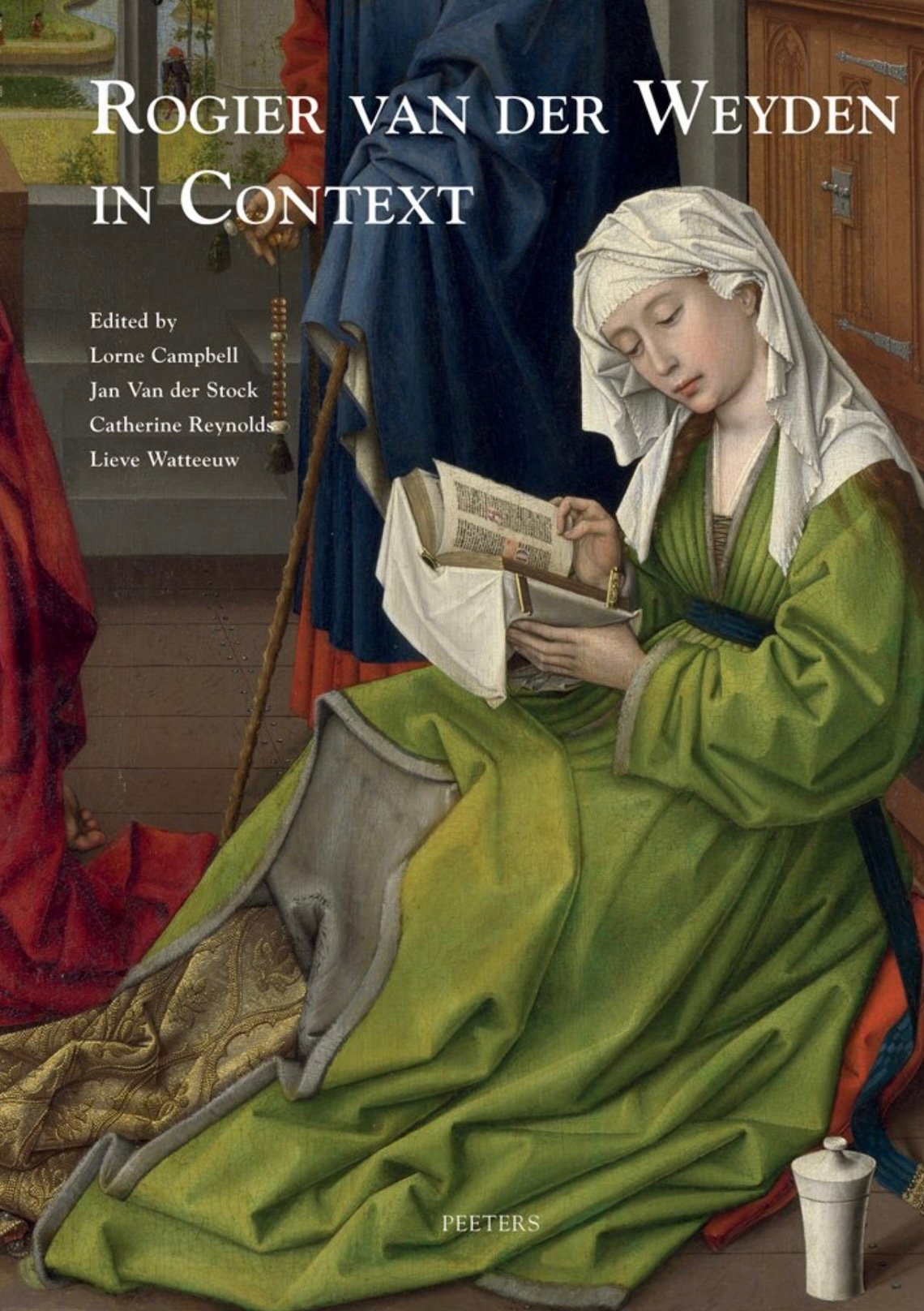 Rogier van der Weyden in Context: Proceedings of Symposium XVII, Leuven, November 2009 (Underdrawing and Technology in Painting. Symposia)