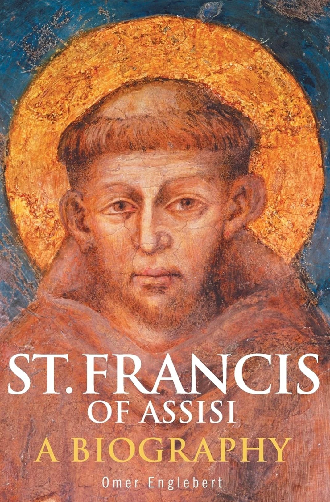 “St. Francis of Assisi: A Biography” by Omer Englebert