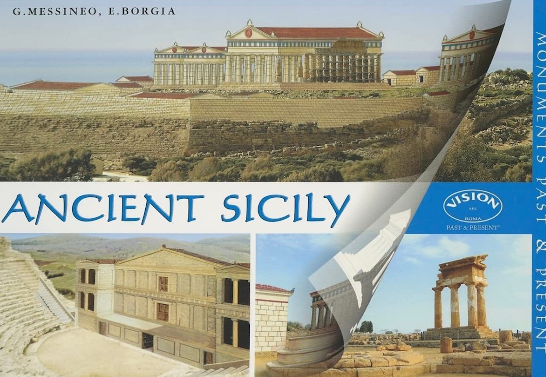 "Ancient Sicily: Monuments Past and Present" by G. Messineo and E. Borgia