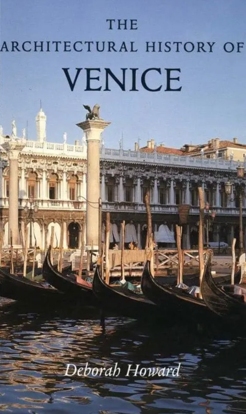 "The Architectural History of Venice: Revised and Enlarged Edition" by Deborah Howard